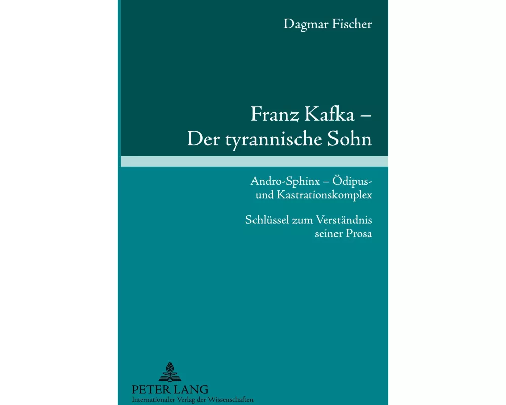 Franz Kafka - Der tyrannische Sohn