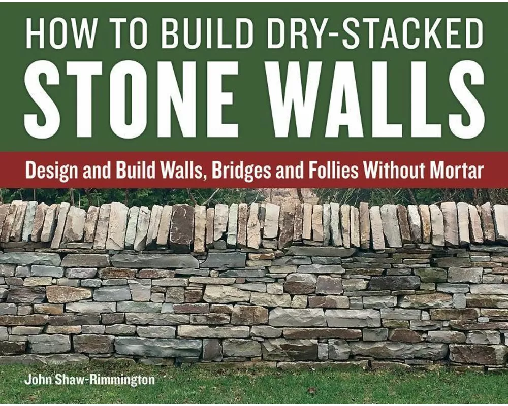How to Build Dry-Stacked Stone Walls
