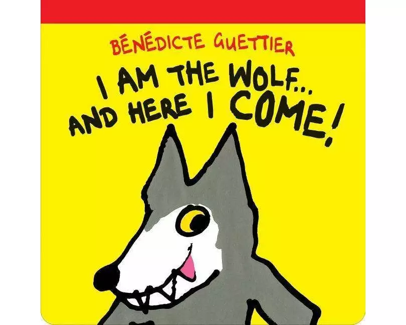 I am the Wolf . . . and Here I Come!