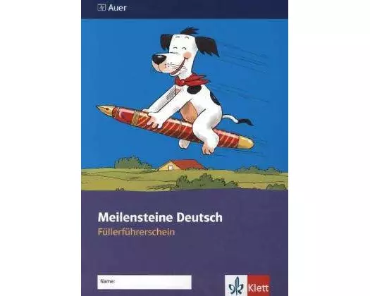 Meilensteine Deutsch in kleinen Schritten. Füllerführerschein 1./2. Schuljahr