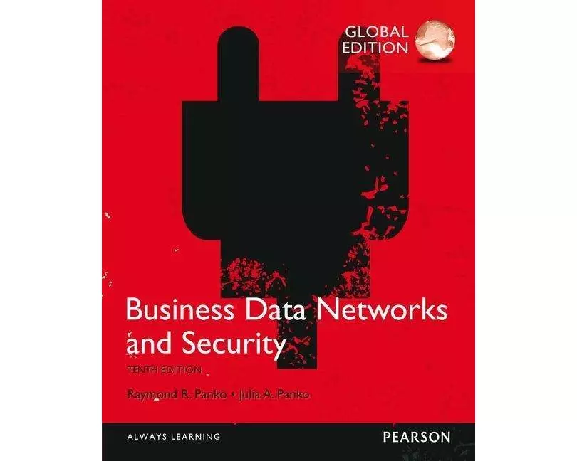 Business Data Networks and Security, Global Edition