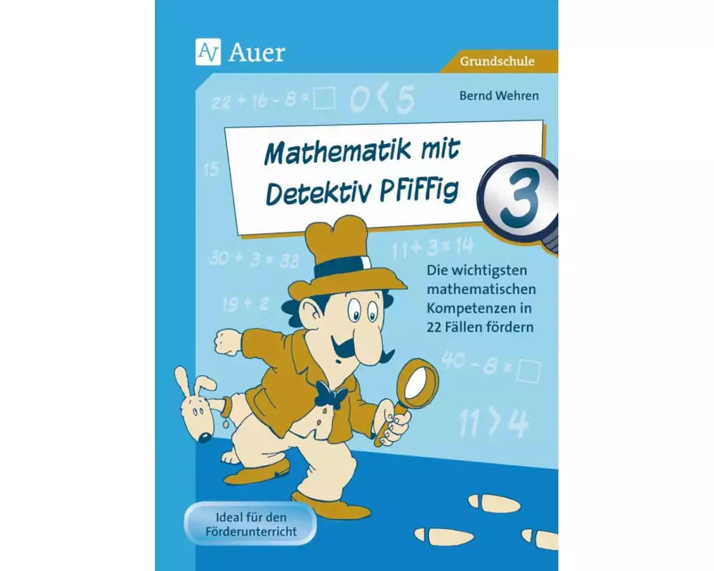 Mathematik mit Detektiv Pfiffig Klasse 3