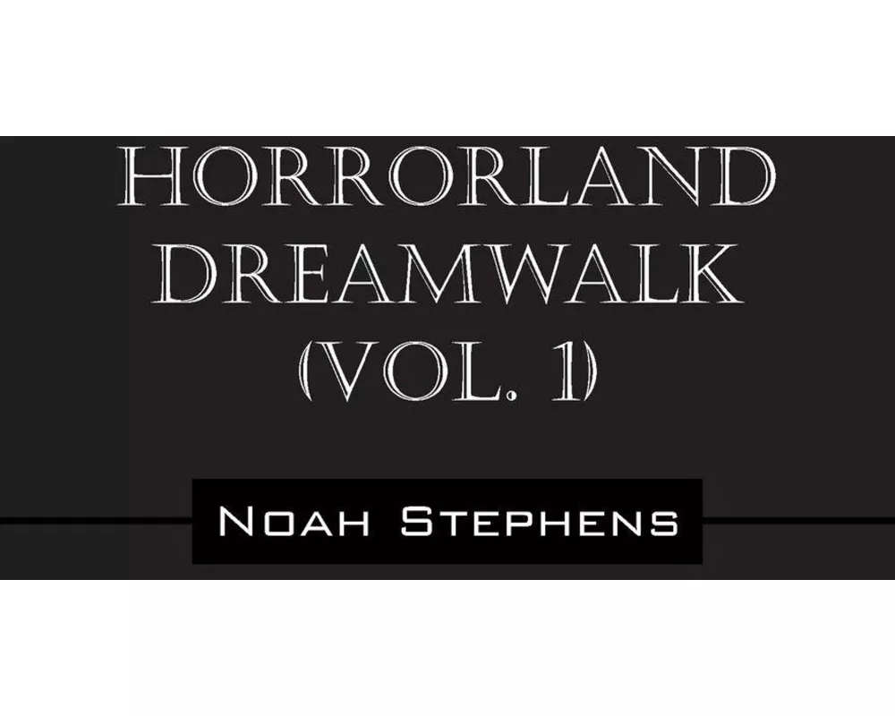 Horrorland Dreamwalk (Vol. 1)