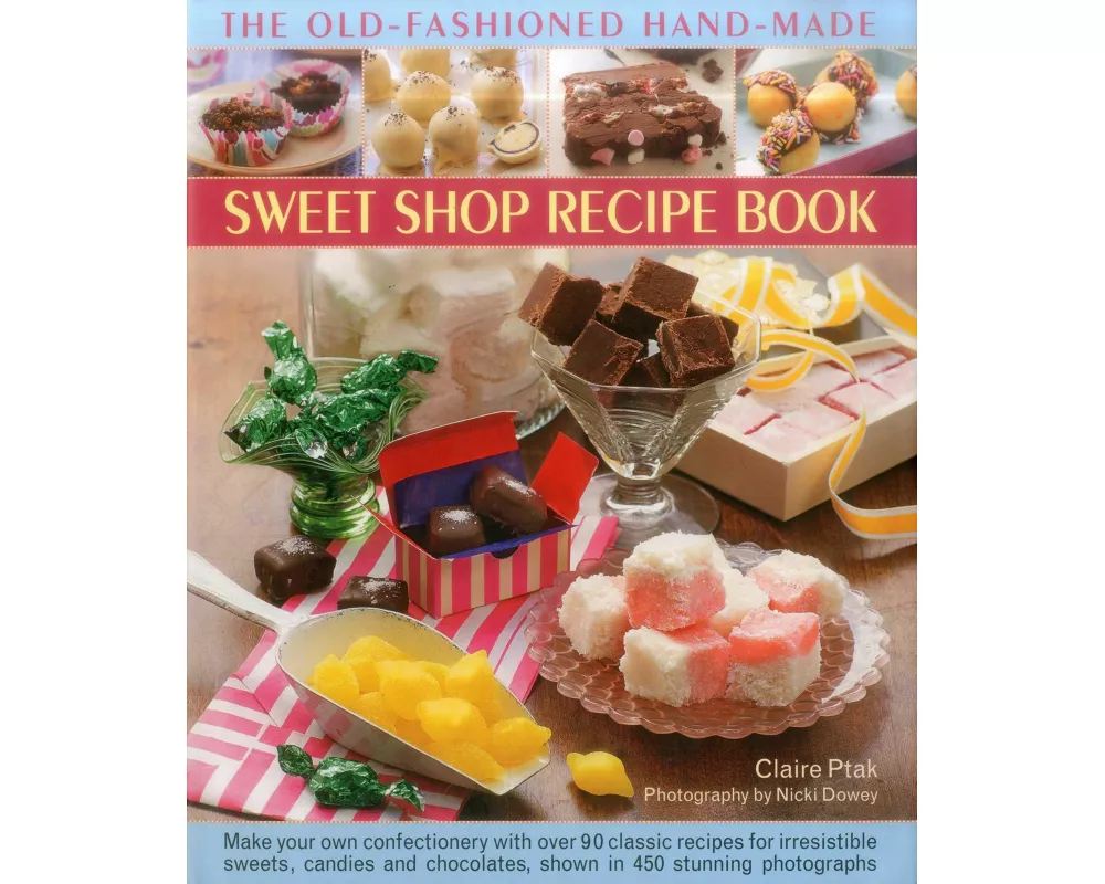The Old-Fashioned Hand-Made Sweet Shop Recipe Book
