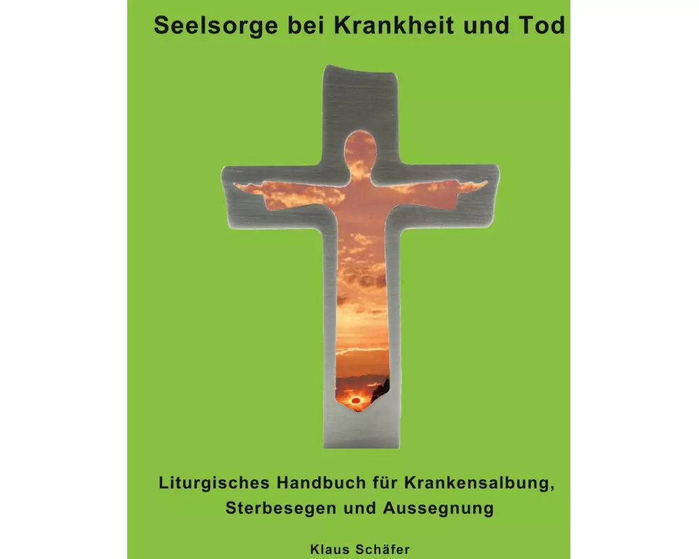 Seelsorge bei Krankheit und Tod