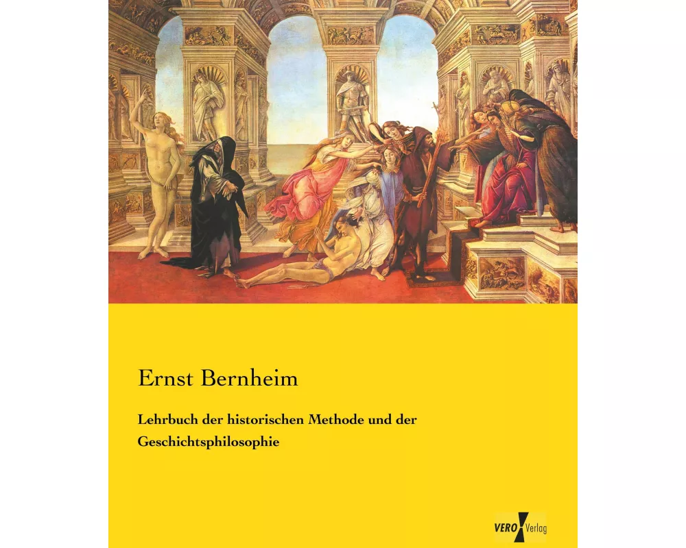 Lehrbuch der historischen Methode und der Geschichtsphilosophie
