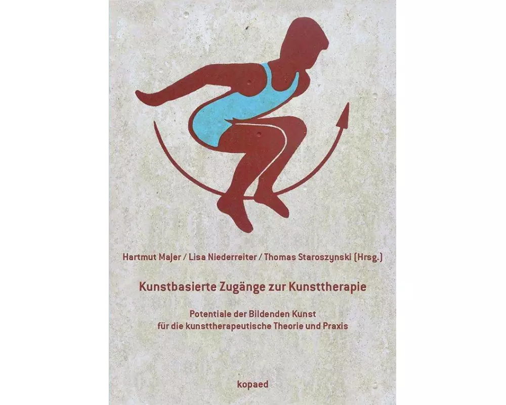 Kunstbasierte Zugänge zur Kunsttherapie