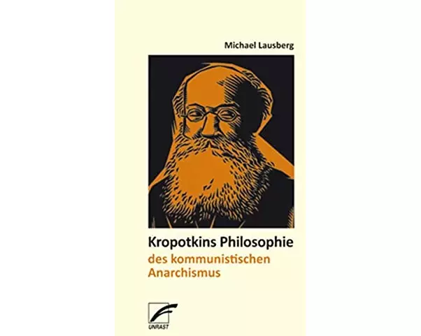 Kropotkins Philosophie des kommunistischen Anarchismus