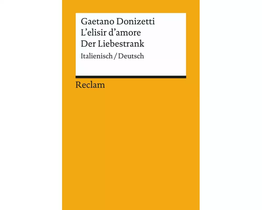 L'elisir d'amore / Der Liebestrank. Italienisch/Deutsch