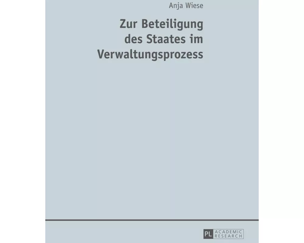 Zur Beteiligung des Staates im Verwaltungsprozess