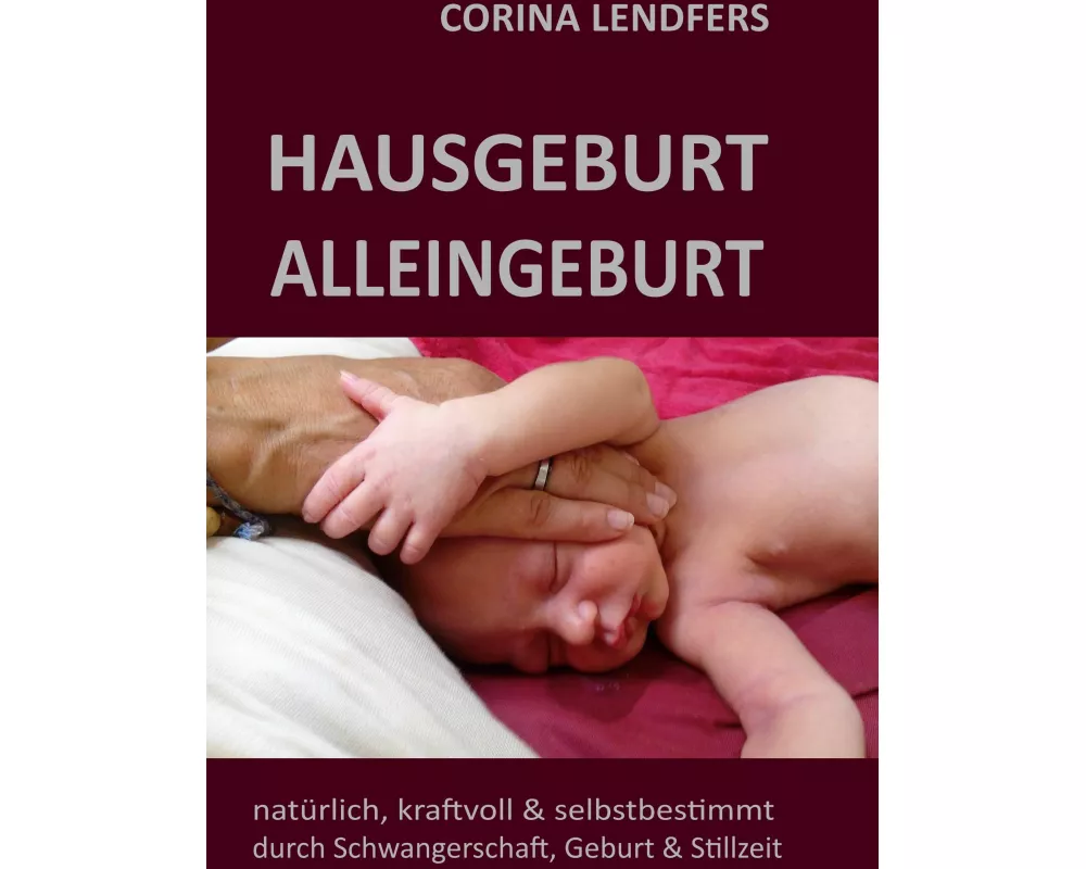 Hausgeburt - Alleingeburt