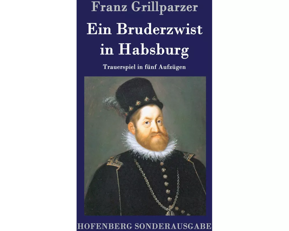 Ein Bruderzwist in Habsburg