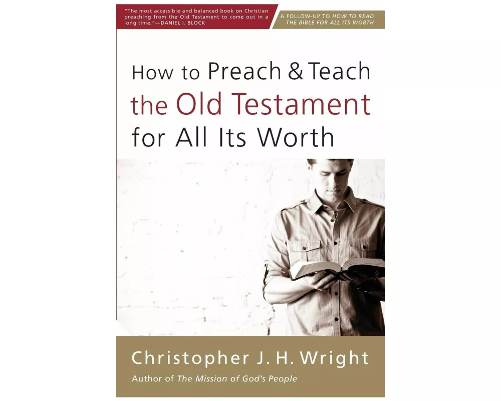 The How to Preach and Teach the Old Testament for All Its Worth