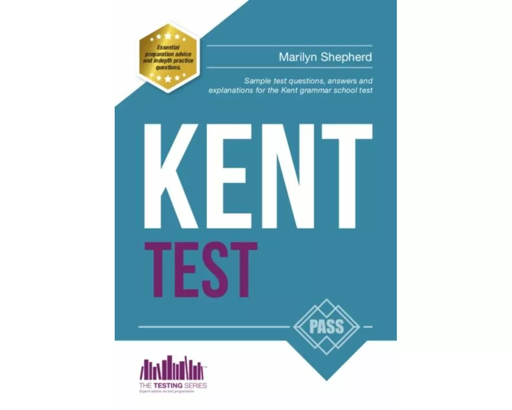 Kent Test: 100s of Sample Test Questions and Answers for the 11+ Kent Test