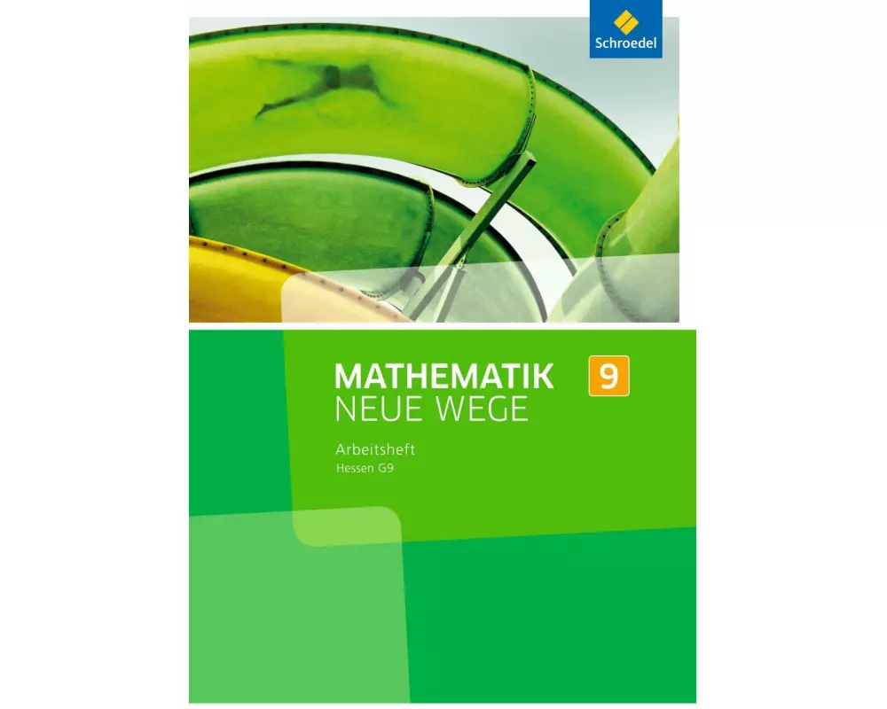 Mathematik Neue Wege SI - Ausgabe 2013 für Hessen G9