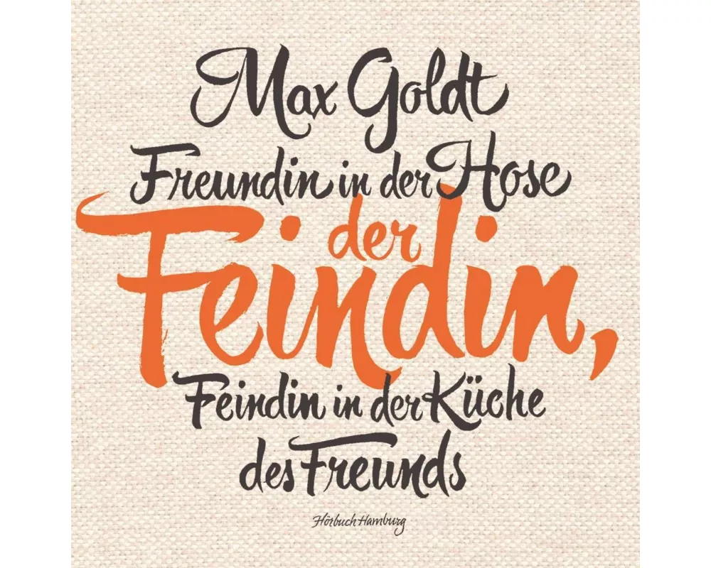 Freundin in der Hose der Feindin, Feindin in der Küche des Freunds