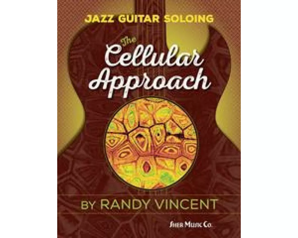 Jazz Guitar Soloing: The Cellular Approach