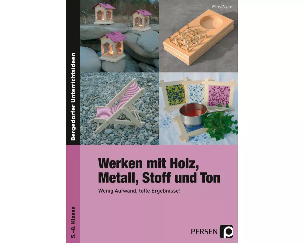 Werken mit Holz, Metall, Stoff und Ton
