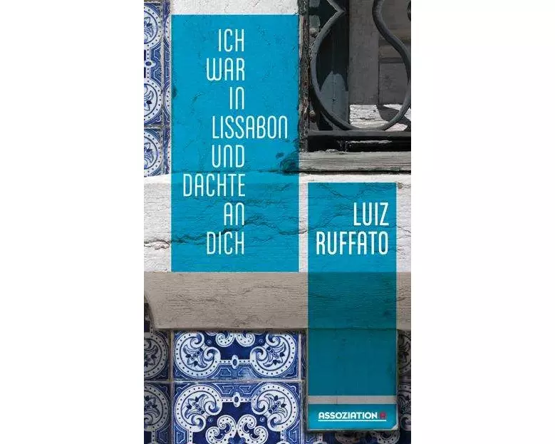 Ich war in Lissabon und dachte an dich