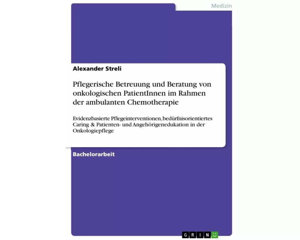Pflegerische Betreuung und Beratung von onkologischen PatientInnen im Rahmen der ambulanten Chemotherapie
