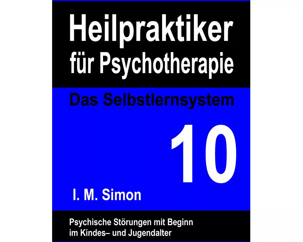 Heilpraktiker für Psychotherapie. Das Selbstlernsystem Band 10