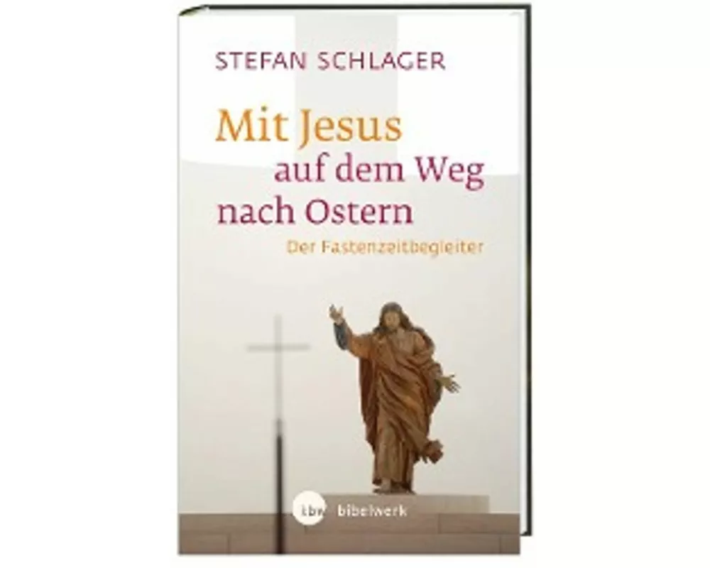 Mit Jesus auf dem Weg nach Ostern
