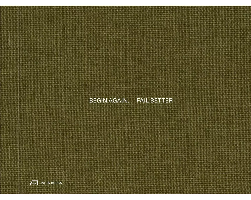 Begin Again. Fail Better