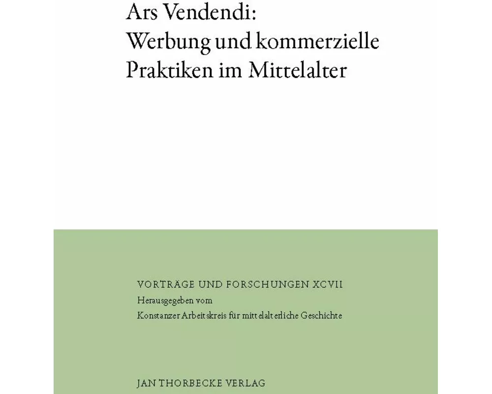 Ars Vendendi: Werbung und kommerzielle Praktiken im Mittelalter