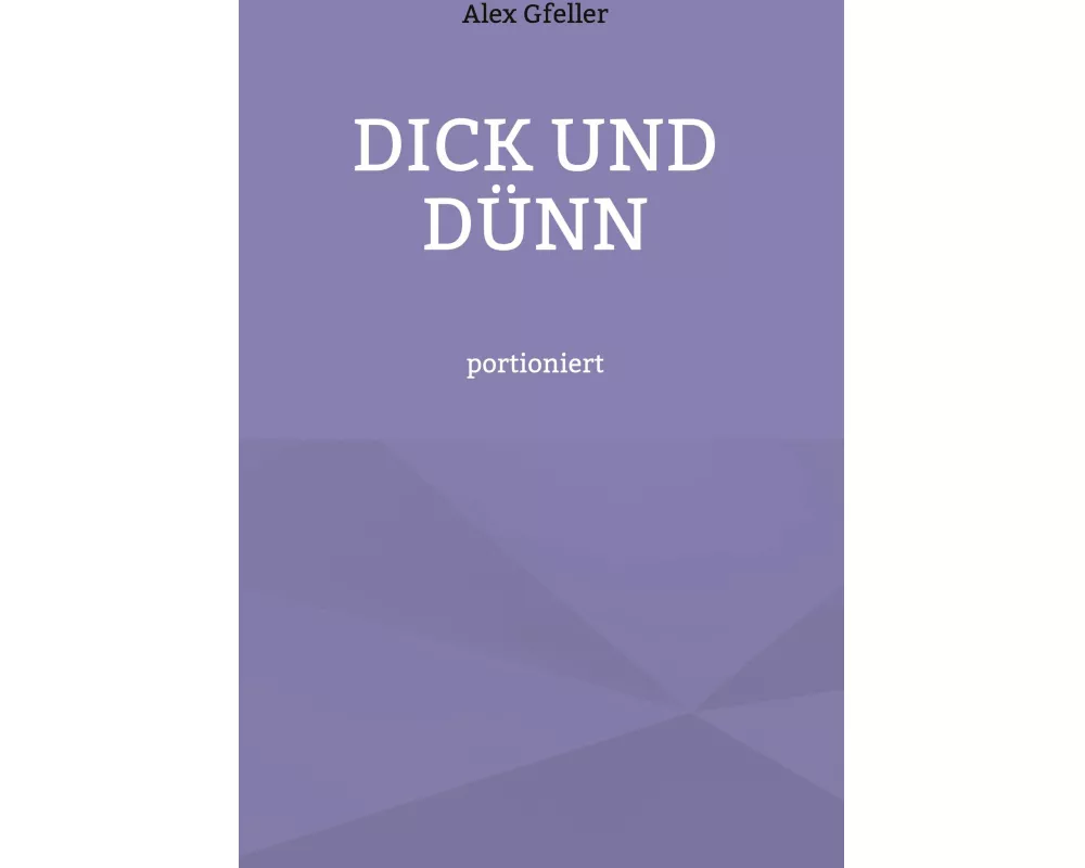 Dick und Dünn