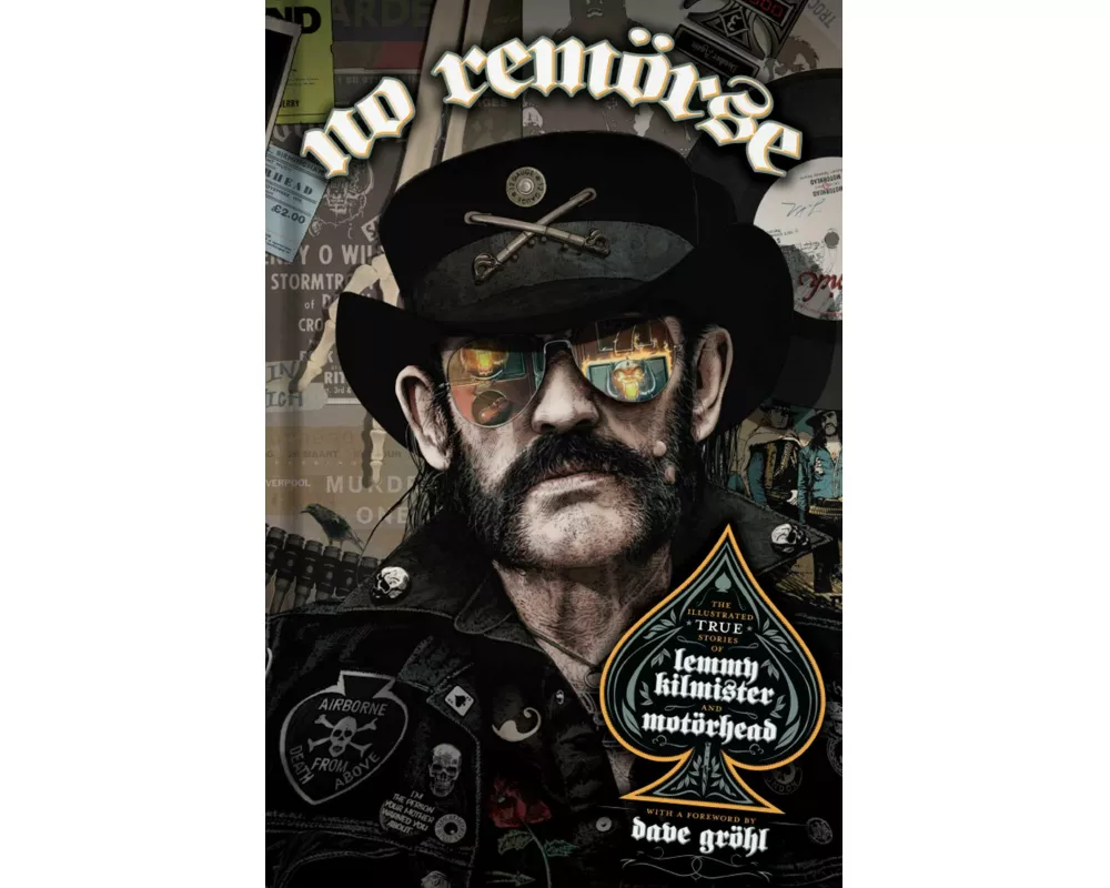 NO REMORSE: The Illustrated True Stories of Lemmy Kilmister and Motörhead