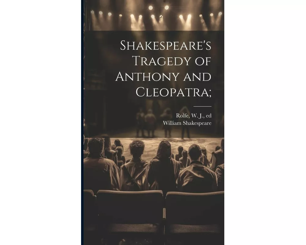 Shakespeare's Tragedy of Anthony and Cleopatra