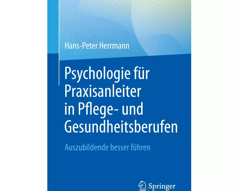 Psychologie für Praxisanleiter in Pflege- und Gesundheitsberufen