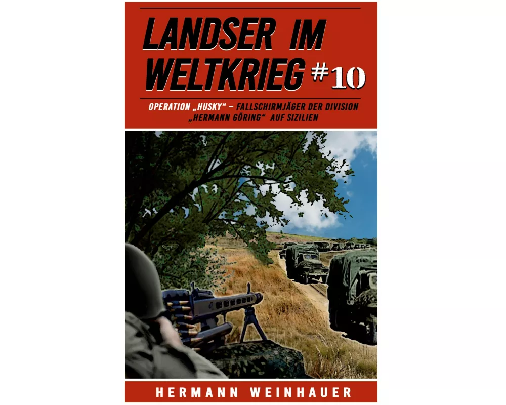 Landser im Weltkrieg 10: Operation "Husky"
