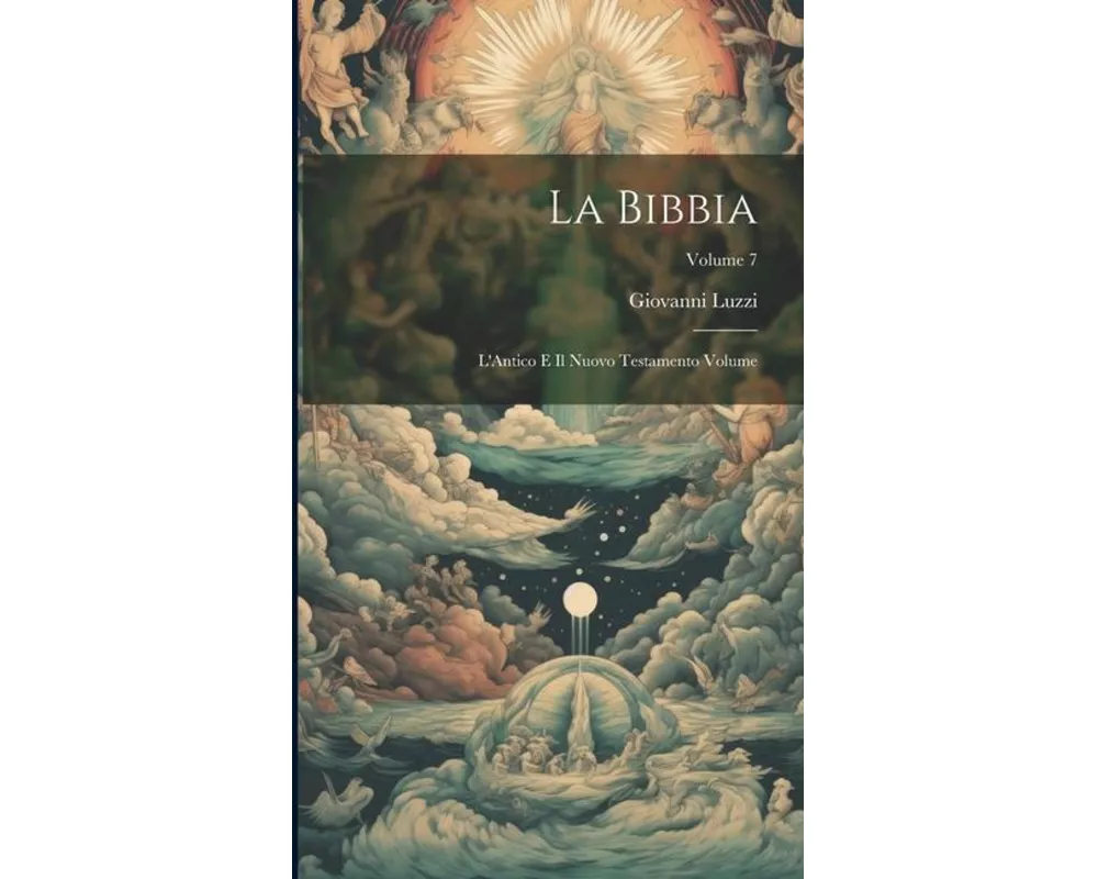 La Bibbia: L'Antico e il Nuovo Testamento Volume; Volume 7
