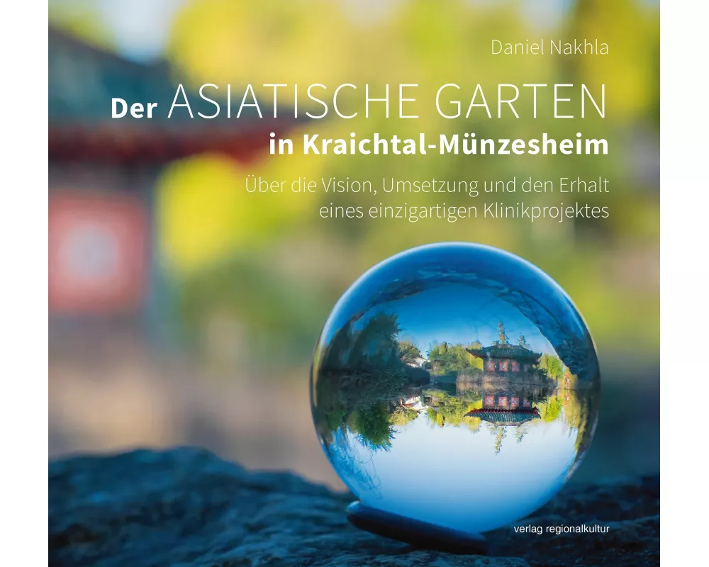 Der Asiatische Garten in Kraichtal-Münzesheim