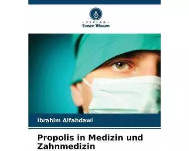 Propolis in Medizin und Zahnmedizin