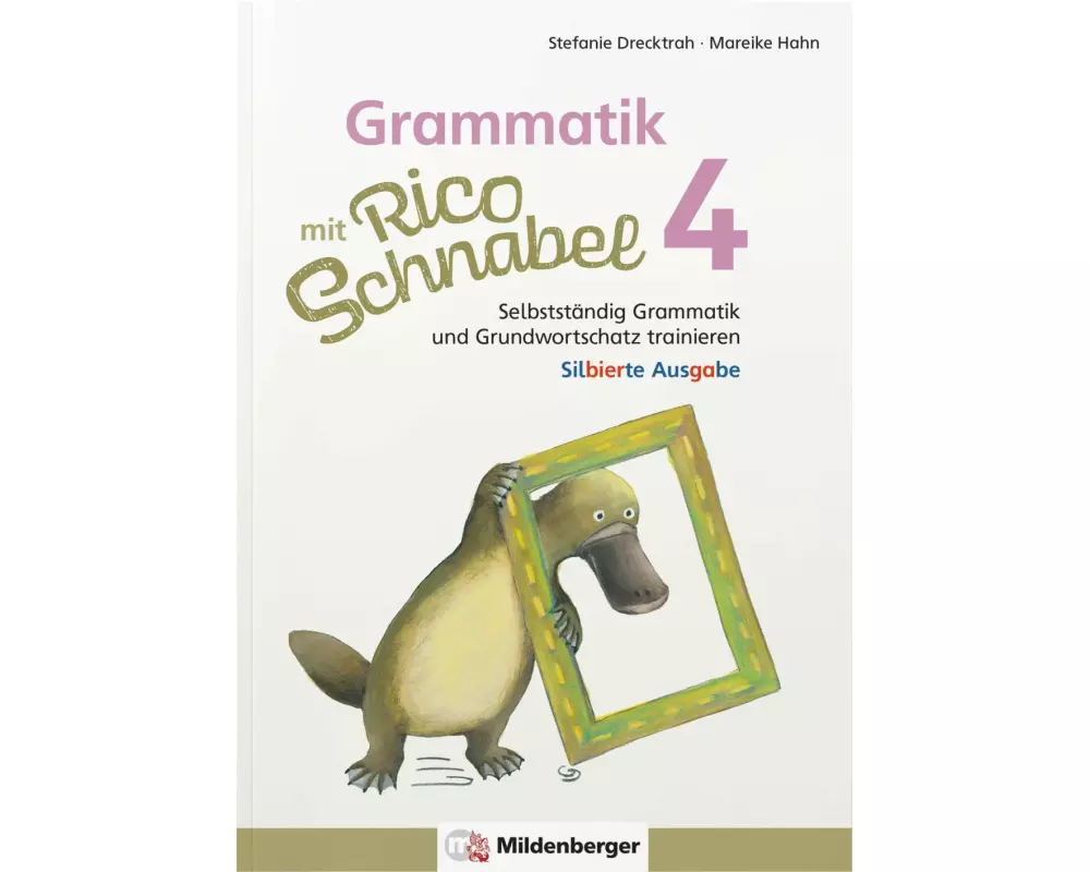 Grammatik mit Rico Schnabel, Klasse 4 - silbierte Ausgabe