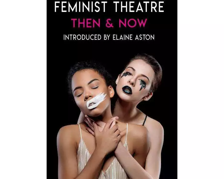 Feminist Theatre - Then and Now