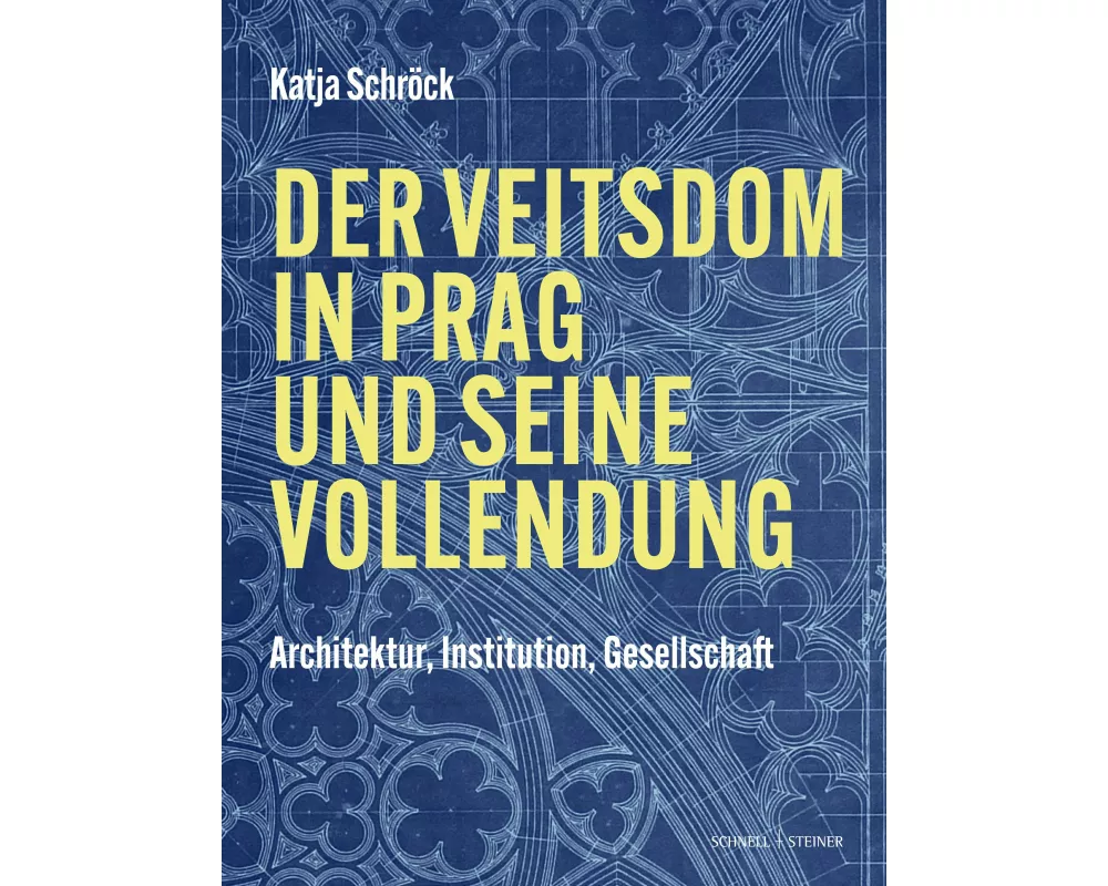 Der Veitsdom in Prag und seine Vollendung