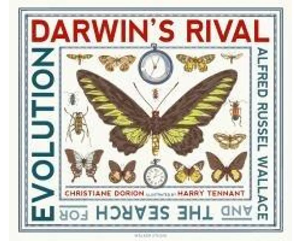 Darwin's Rival: Alfred Russel Wallace and the Search for Evolution