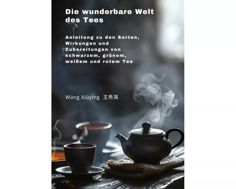 Die wunderbare Welt des Tees