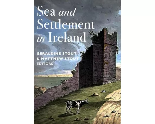 Sea and Settlement in Ireland