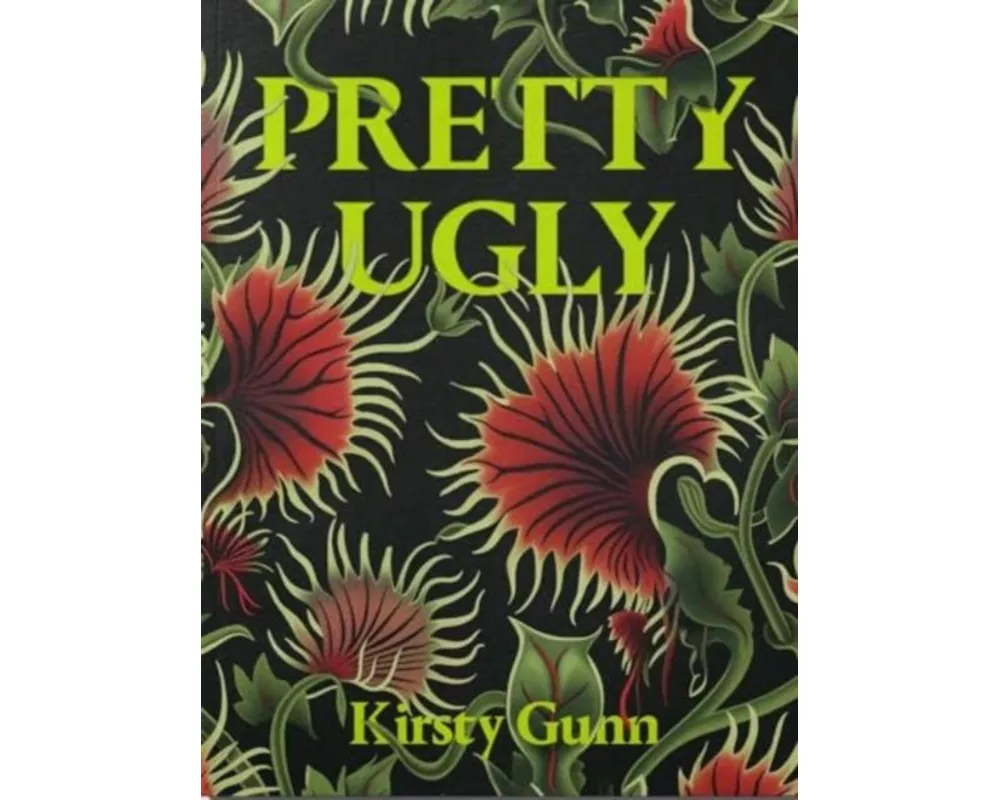 Pretty Ugly - Kirsty Gunn