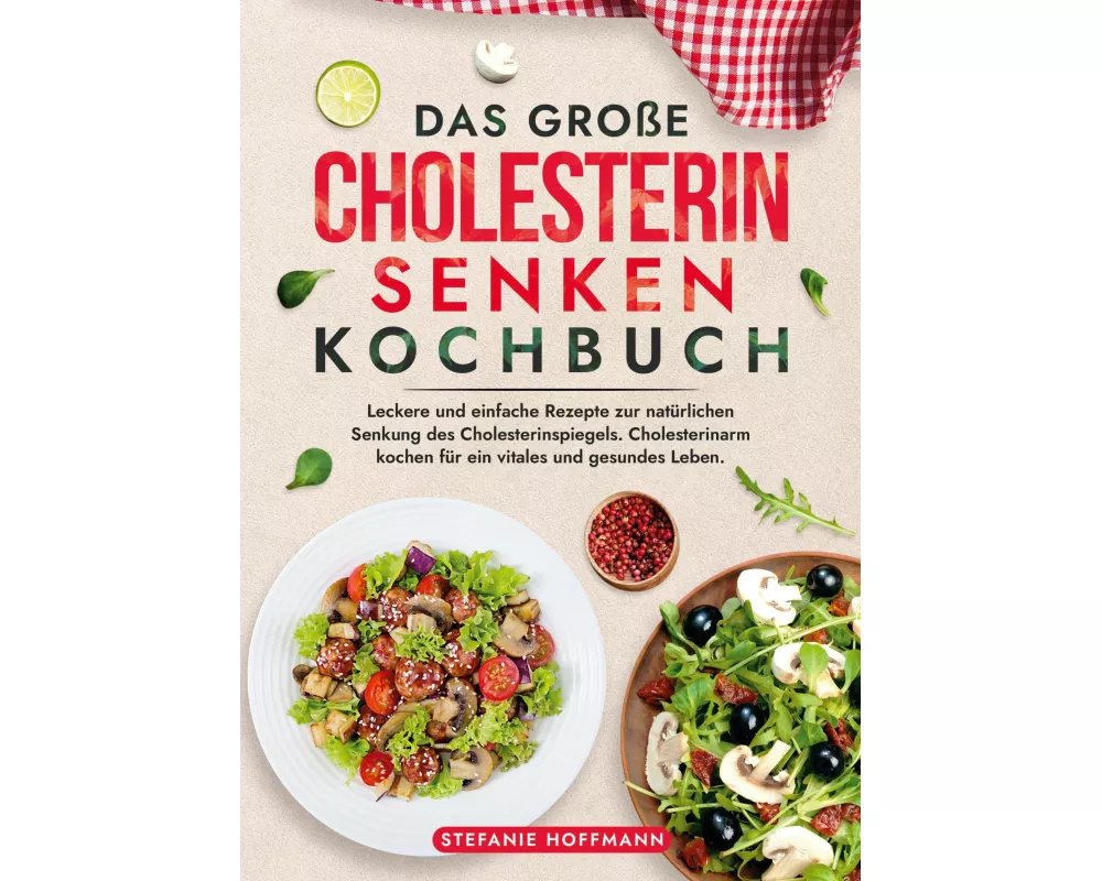 Das große Cholesterin Senken Kochbuch