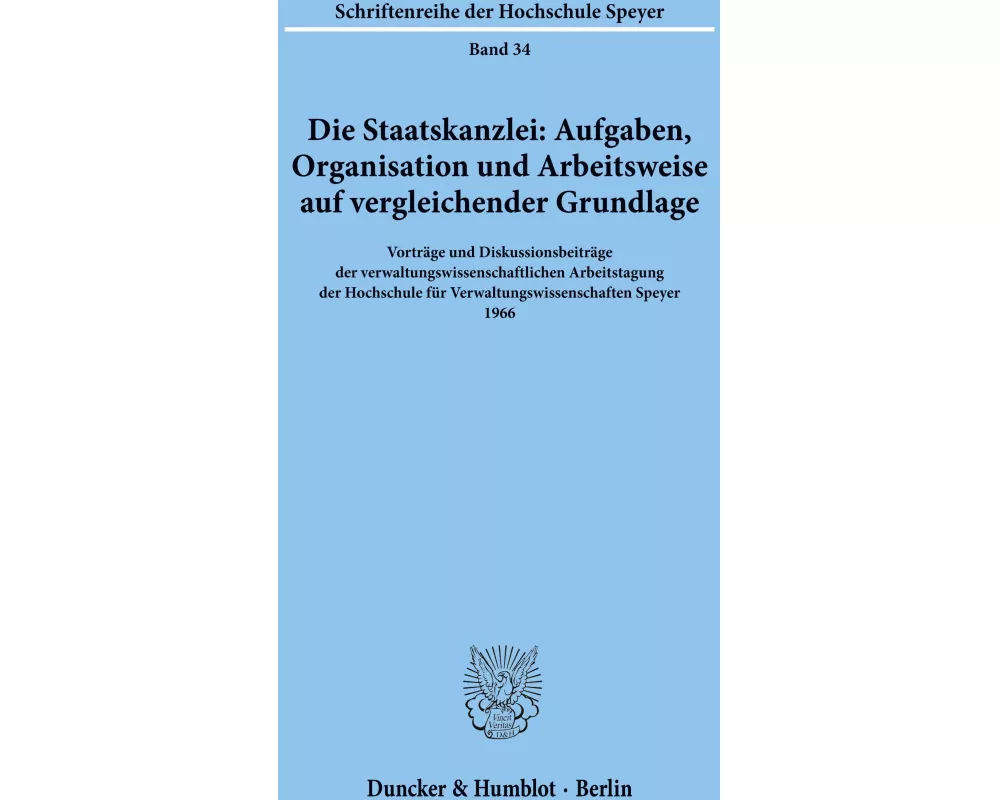 Die Staatskanzlei: Aufgaben, Organisation und Arbeitsweise auf vergleichender Grundlage