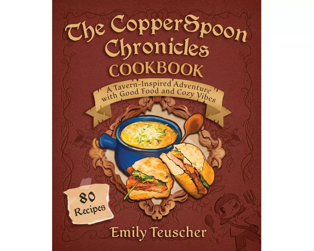 The CopperSpoon Chronicles Cookbook