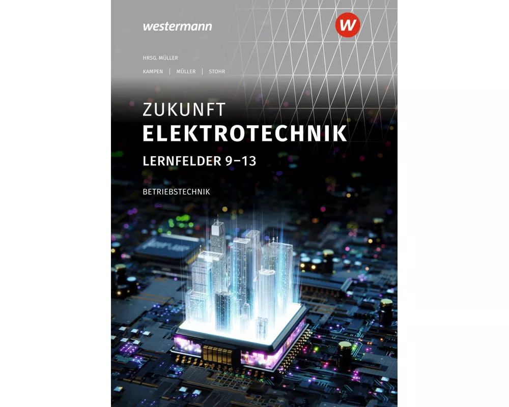 Zukunft Elektrotechnik Betriebstechnik Lernfelder 9-13 Schulbuch