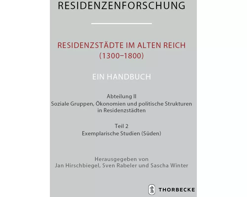 Residenzstädte im Alten Reich (1300-1800). Ein Handbuch