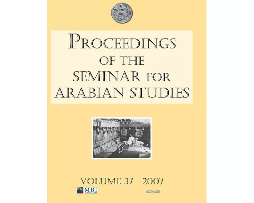Proceedings of the Seminar for Arabian Studies Volume 37 2007