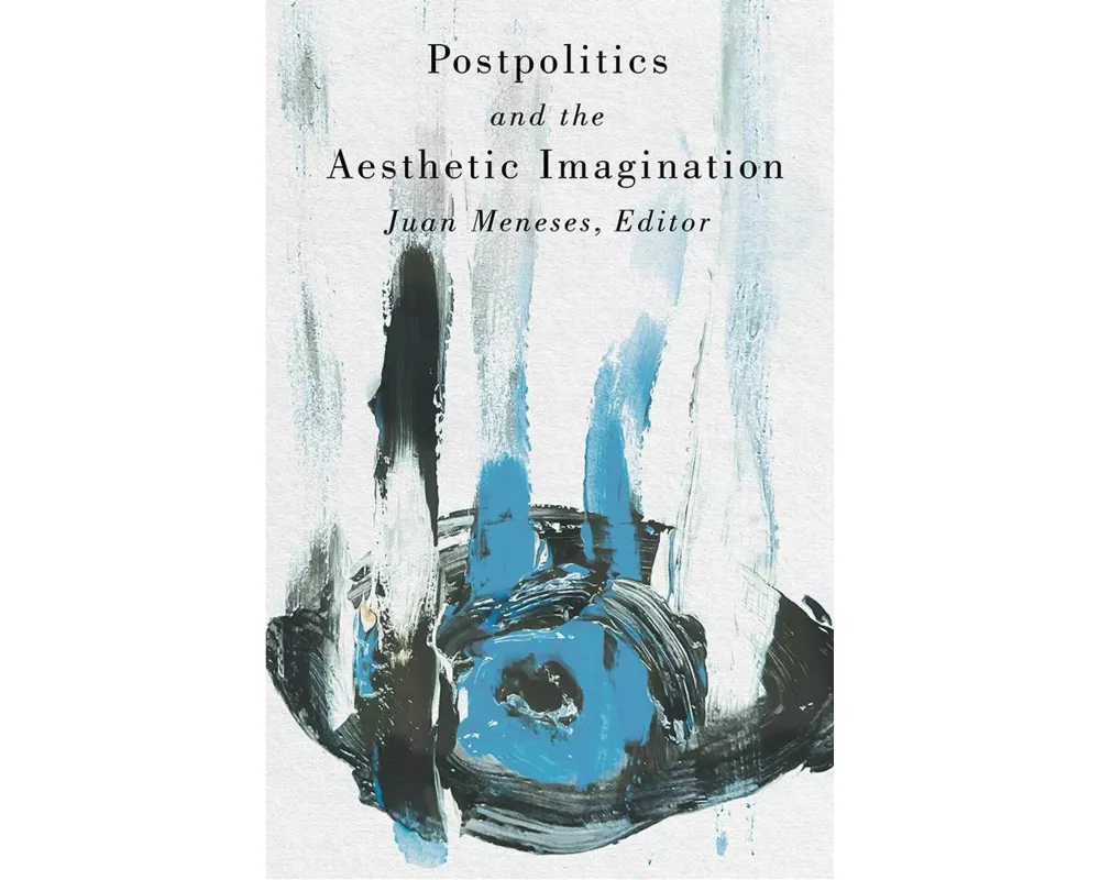 Postpolitics and the Aesthetic Imagination